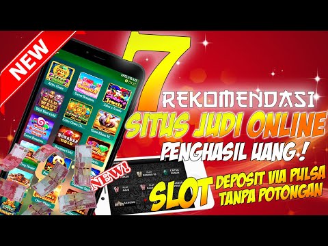 situs judi slot online terpercaya 2020 deposit pulsa tanpa potongan